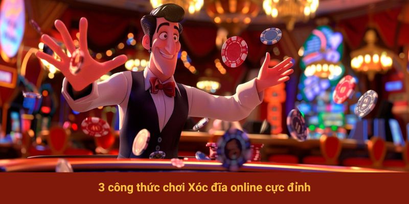 3 công thức chơi Xóc đĩa online cực đỉnh