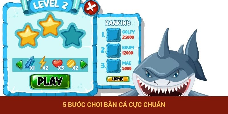 5 bước chơi bắn cá cực chuẩn