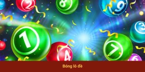 Bóng Lô Đề - Tiết Lộ Cách Chơi Dễ Như Trở Lòng Bàn Tay