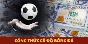 Công Thức Cá Độ Bóng Đá - Hướng Dẫn Chi Tiết Cách Áp Dụng