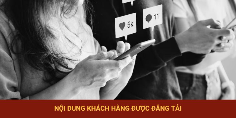 Nội dung khách hàng được đăng tải