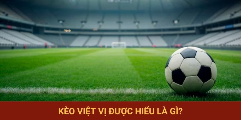 Kèo việt vị được hiểu là gì?
