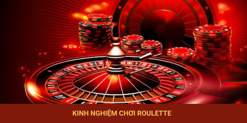 Kinh nghiệm chơi roulette