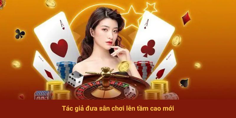 Tác giả đưa sân chơi lên tầm cao mới