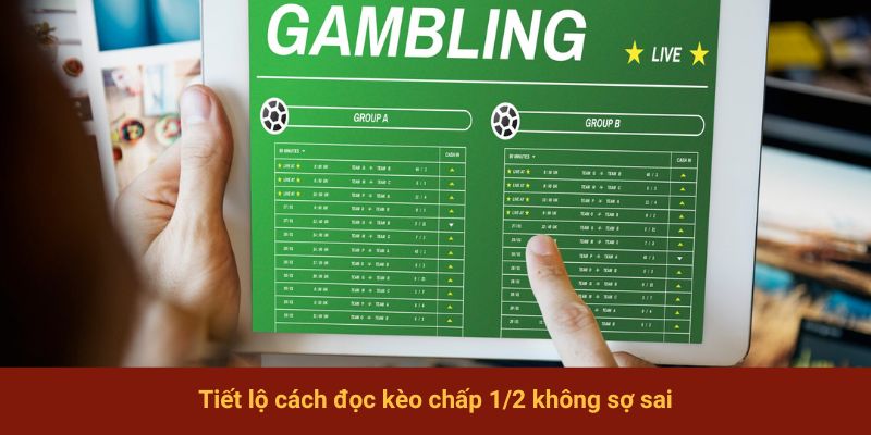 Tiết lộ cách đọc kèo chấp 1/2 không sợ sai