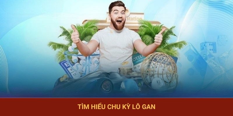 Tìm hiểu chu kỳ lô gan