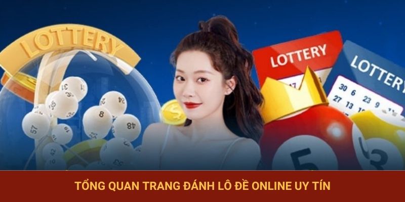 Tổng quan trang đánh lô đề online uy tín