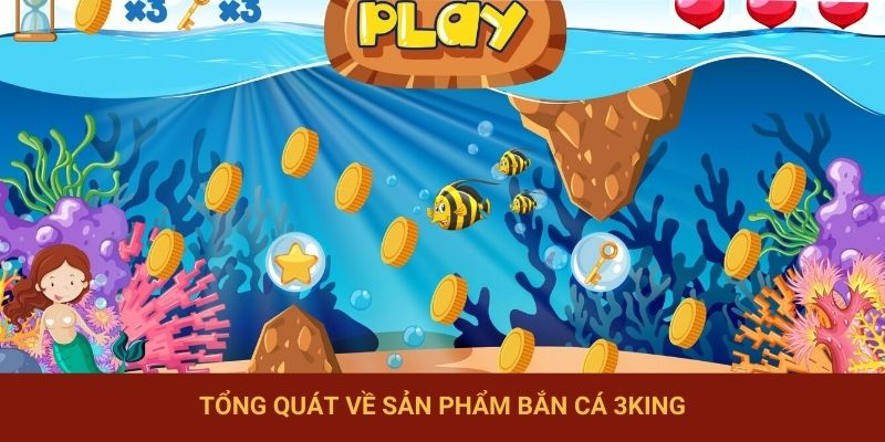 Tổng quát về sản phẩm bắn cá 3King