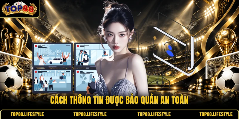 Cách thông tin được bảo quản an toàn