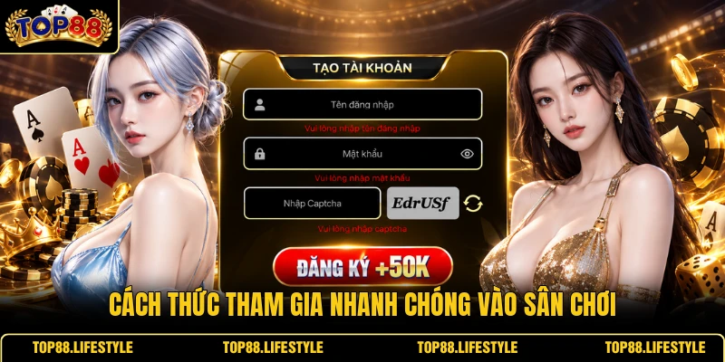 Cách thức tham gia nhanh chóng vào sân chơi