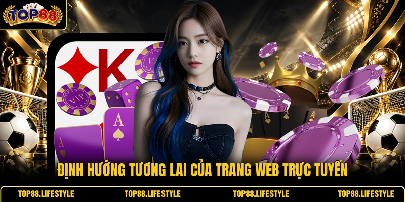 Định hướng tương lai của trang web trực tuyến