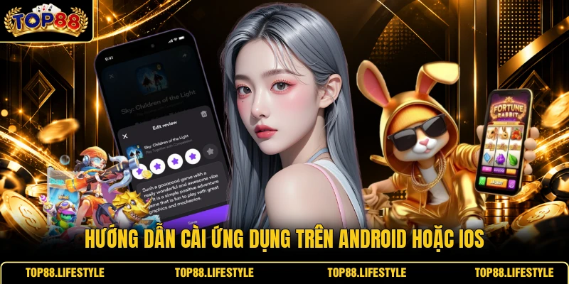 Hướng dẫn cài ứng dụng trên Android hoặc iOS
