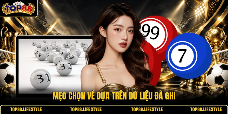 Mẹo chọn vé dựa trên dữ liệu đã ghi