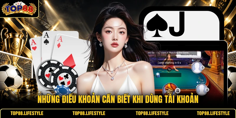 Những điều khoản cần biết khi dùng tài khoản