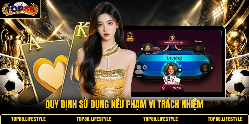 Quy định sử dụng nếu vi phạm trách nhiệm